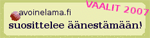 avoinelama.fi 
suosittelee ��nest�m��n (VAALIT 2007)